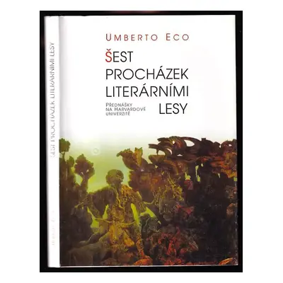 Šest procházek literárními lesy : přednášky na Harvardově univerzitě - Umberto Eco (1997, Votobi