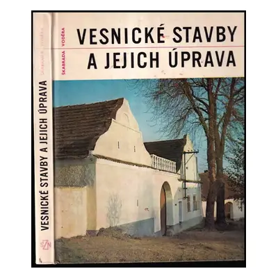 Vesnické stavby a jejich úprava - Svatopluk Voděra, Jiří Škabrada (1975, Státní zemědělské nakla