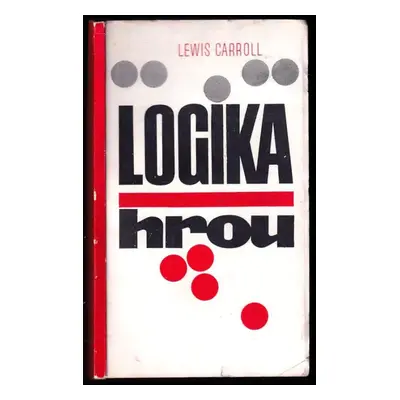 Logika hrou - Lewis Carroll (1972, Pressfoto)