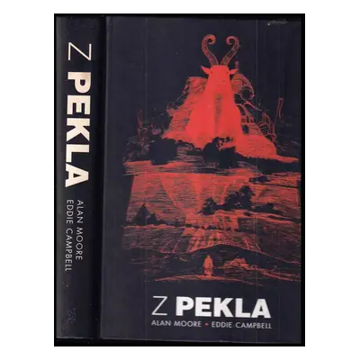 Z pekla : melodrama o šestnácti částech - Alan Moore (2003, BB art)