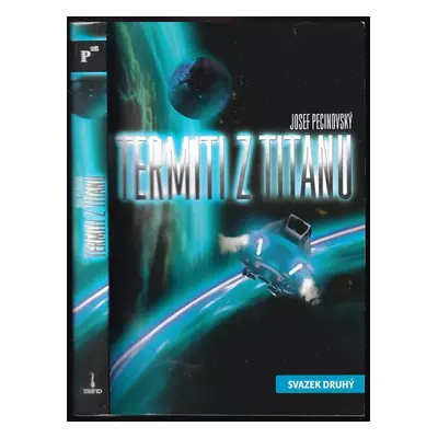 Termiti z Titanu : Svazek druhý - Josef Pecinovský (Triton)