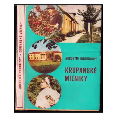 Krupanské míľniky : (história a súčasnosť Dolnej Krupej) - Augustín Bohunický (1977, Jednotné ro