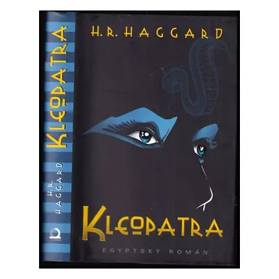 Kleopatra : román z dob starého Egypta - H. Rider Haggard (2014, Dobrovský s.r.o)