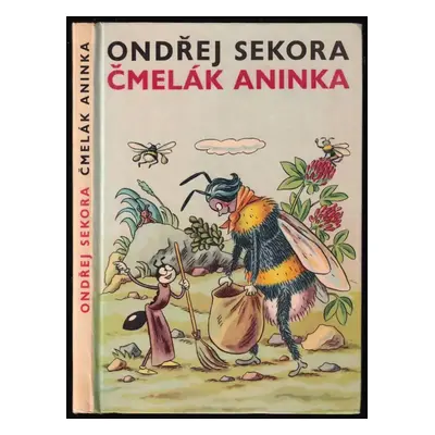 Čmelák Aninka - Ondřej Sekora (1968, Státní nakladatelství dětské knihy)