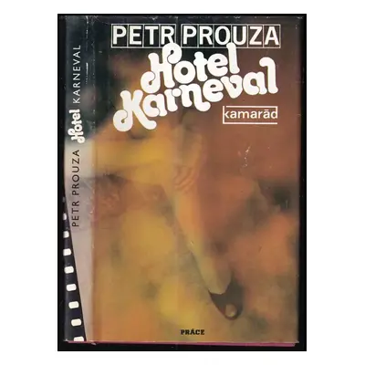 Hotel Karneval - Petr Prouza (1988, Práce)