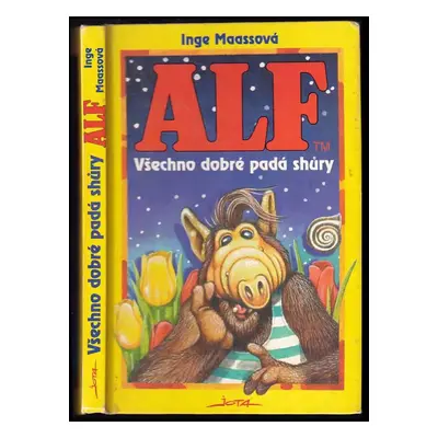 Alf : Všechno dobré padá shůry - Inge Maass (1994, Jota)