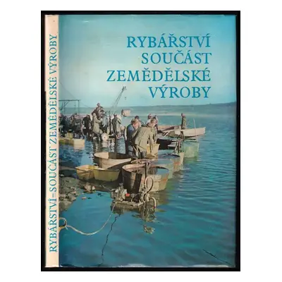 Rybářství, součást zemědělské výroby - František Reiser, Jiří Vostradovský, František Kubů (1983