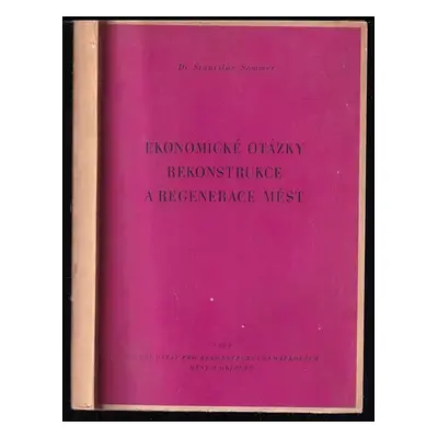 Ekonomické otázky rekonstrukce a regenerace měst : Část II - Stanislav Sommer (1959, St. ústav p