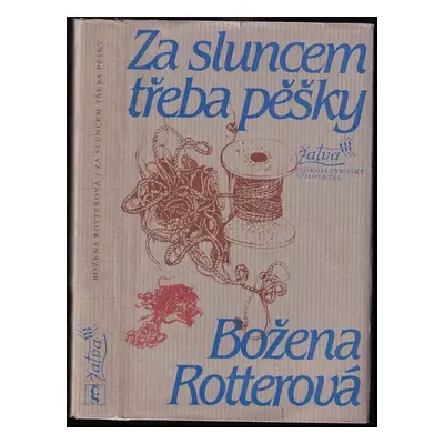 Za sluncem třeba pěšky - Božena Rotterová (1980, Československý spisovatel)