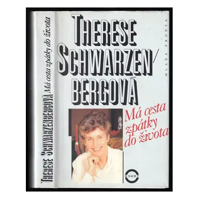 Má cesta zpátky do života : vyznání lékařky - Therese von Schwarzenberg (1996, Mladá fronta)