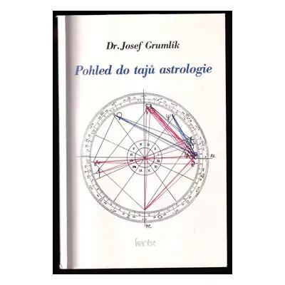 Pohled do tajů astrologie - Josef Grumlík, Kateřina Machková (1991, Fenix)