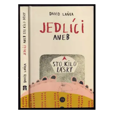 Jedlíci, aneb, Sto kilo lásky - David Laňka (2013, no limits)