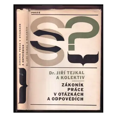 Zákoník práce v otázkách a odpovědích - Jiří Tejkal (1968, Práce)