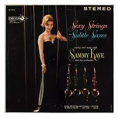 Sexy Strings And Subtle Saxes - Sammy Kaye And His Orchestra (1962, Decca)