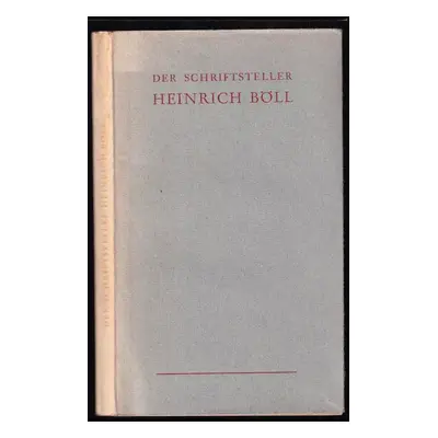 Der Schriftsteller Heinrich Böll : Ein biographisch-bibliographischer Abriß - Various (1959, Kie