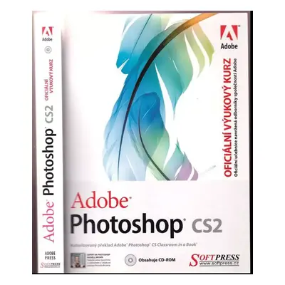 Adobe Photoshop CS2 : oficiální výukový kurz - Anita Dennis, Andrew Faulkner (2005, SoftPress)