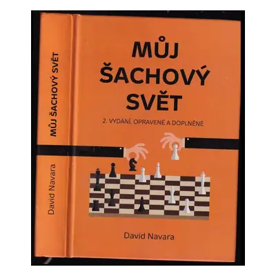 Můj šachový svět - David Navara (2017, Pražská šachová společnost)