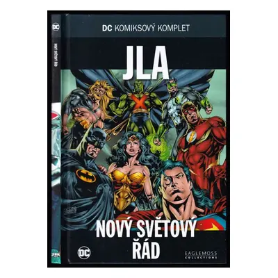 JLA - Nový světový řád : DC komiksový komplet 54 - Bill Finger, Bob Kane, Joe Shuster, Jerry Sie