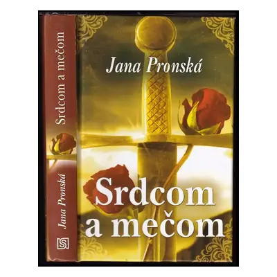 Srdcom a mečom - Jana Pronská (2017, Slovenský spisovateľ)