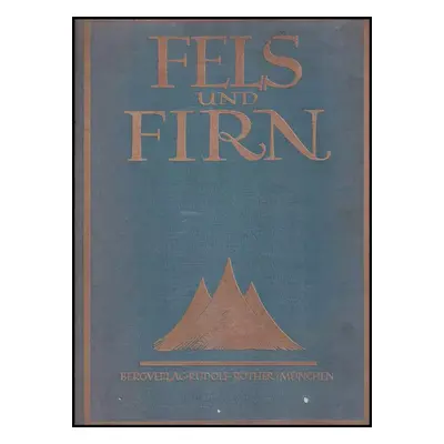 Fels und Fern (1930, Bergverlag Rudolf Rother)