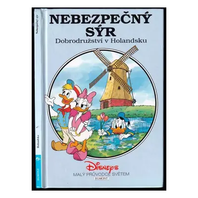 Nebezpečný sýr : dobrodružství v Holandsku - Walt Disney (1994, Egmont)