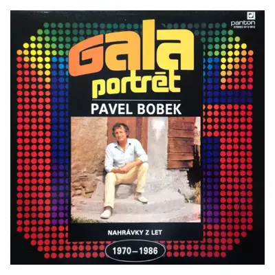 Galaportrét (Nahrávky Z Let 1970 - 1986) - Pavel Bobek (1986, Panton)