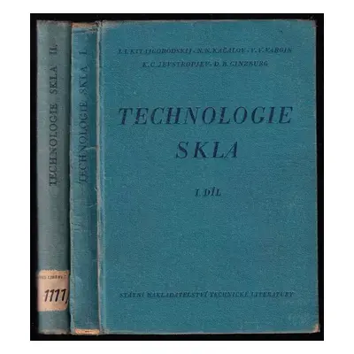 Technologie skla - 1. a 2. díl - Isaak Il'jič Kitajgorodskij (1954, Státní nakladatelství techni