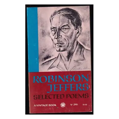 Selected Poems of Robinson Jeffers : Selected Essays - Jeffers Robinson (1965, Vintage)