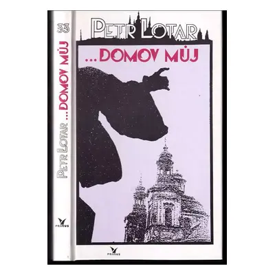 -domov můj : [autobiografie] - Petr Lotar (1993, Primus)