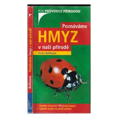 Poznáváme hmyz v naší přírodě : [snadné určování 170 druhů hmyzu : typické znaky na první pohled