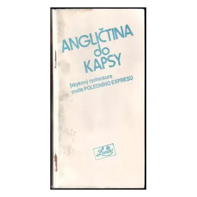 Angličtina do kapsy : jazykový rychlokurs podle Poledního Expresu - Katy Young (1990, Lucie)