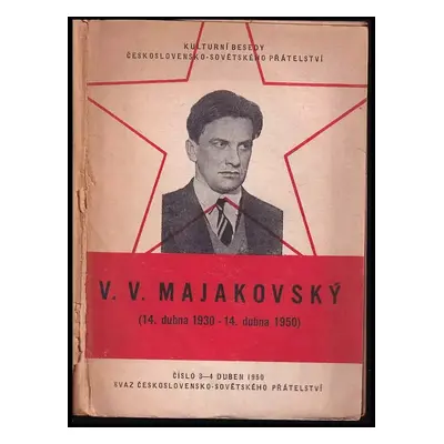 V. V. Majakovský : (14. dubna 1930-14. dubna 1950) (1950, Svaz československo-sovětského přátels