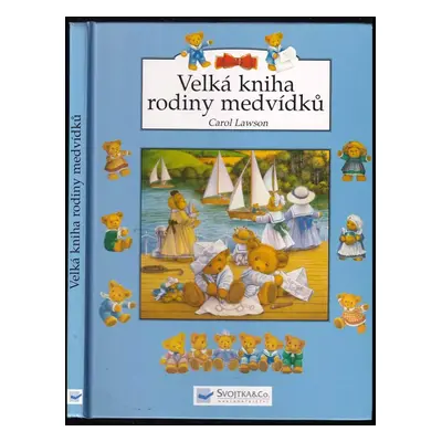 Velká kniha rodiny medvídků - Carol Lawson (2006, Svojtka & Co)