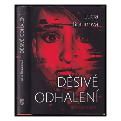 Děsivé odhalení - Lucia Braunová (2019, Naše vojsko)