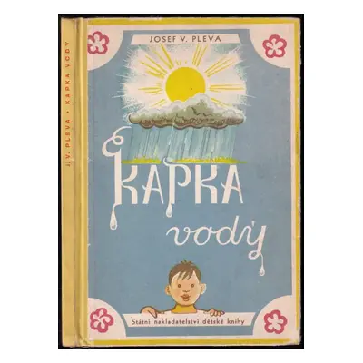 Kapka vody - Josef Věromír Pleva (1957, Státní nakladatelství dětské knihy)