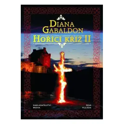 Hořící kříž : Druhá část - Diana Gabaldon (2014, Plejáda)