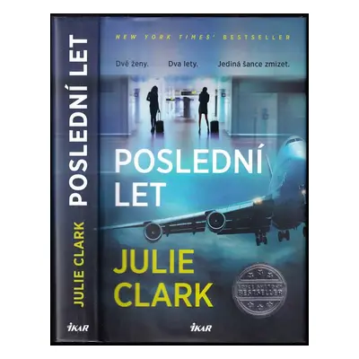 Poslední let - Julie Clark (2021, Ikar)