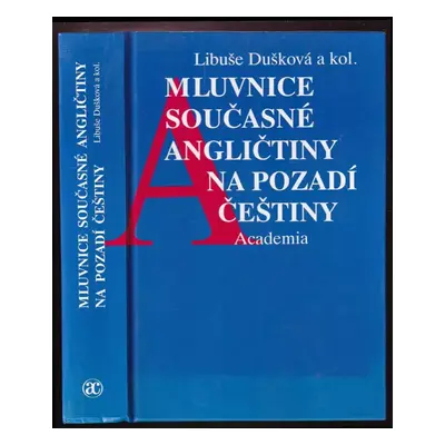 Mluvnice současné angličtiny na pozadí češtiny - Libuše Dušková (1994, Academia)