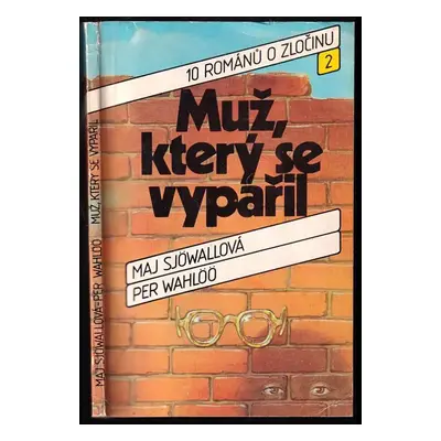 Muž, který se vypařil : 10 románů o zločinu - Maj Sjöwall (1986, Svoboda)