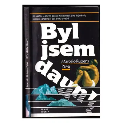 Byl jsem daun! - Marcelo Rubens Paiva (1992, Mladá fronta)