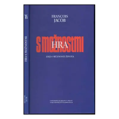 Hra s možnostmi : esej o různosti života - François Jacob (1999, Karolinum)