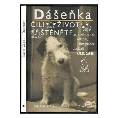 Dášeňka, čili, Život štěněte - Karel Čapek (2004, Knižní klub)