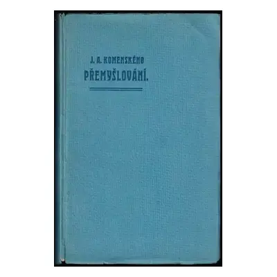 Přemyšlování o dokonalosti křesťanské - Jan Amos Komenský (1918, Evang. ref. diaspora jihočeská)