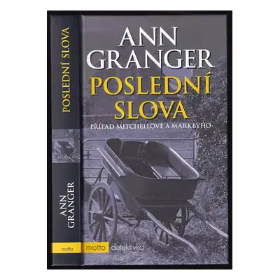 Poslední slova : [případ Mitchellové a Markbyho] - Ann Granger (2012, Motto)