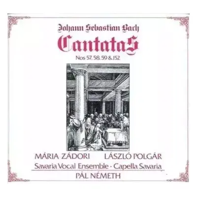 Cantatas Nos 57, 58, 59 & 152 - Johann Sebastian Bach, László Polgár, Capella Savaria, Mária Zád