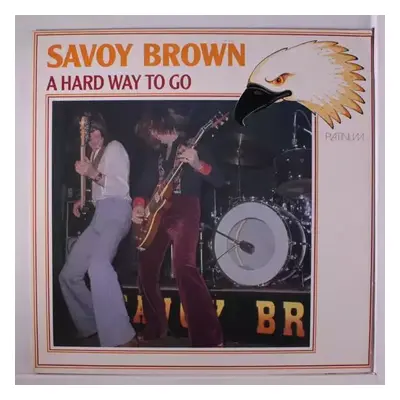 A Hard Way To Go : Embossed Sleeve Vinyl - Savoy Brown (1985, Platinum (2))