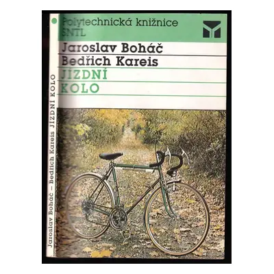 Jízdní kolo - Bedřich Kareis (1989, Státní nakladatelství technické literatury)