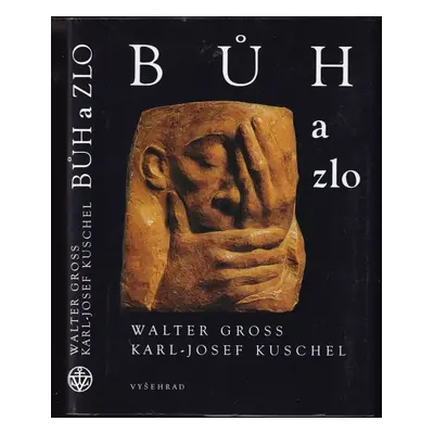 Bůh a zlo - Karl-Josef Kuschel, Walter Gros (2005, Vyšehrad)