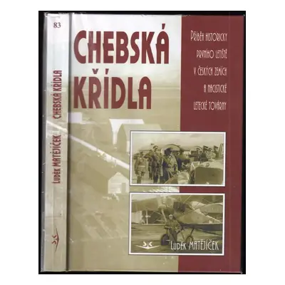 Chebská křídla : příběh historicky prvního letiště v českých zemích a nacistické letecké továrny