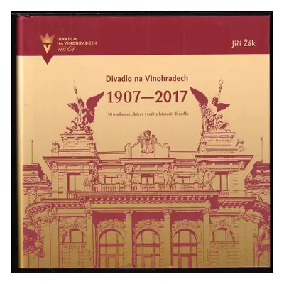 Divadlo na Vinohradech, 1907-2017 : 110 osobností, které tvořily historii divadla - Jiří Žák (20